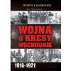 Wojna o kresy wschodnie 1918-1921 Wyszcz